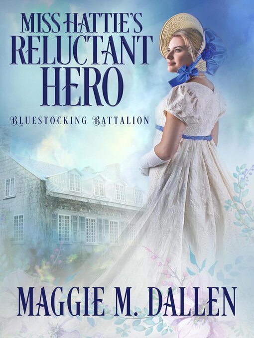 Title details for Miss Hattie's Reluctant Hero by Maggie Dallen - Available